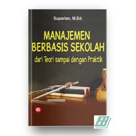 Jual Manajemen Berbasis Sekolah (MBS): Dari Teori Sampai Dengan Praktik ...