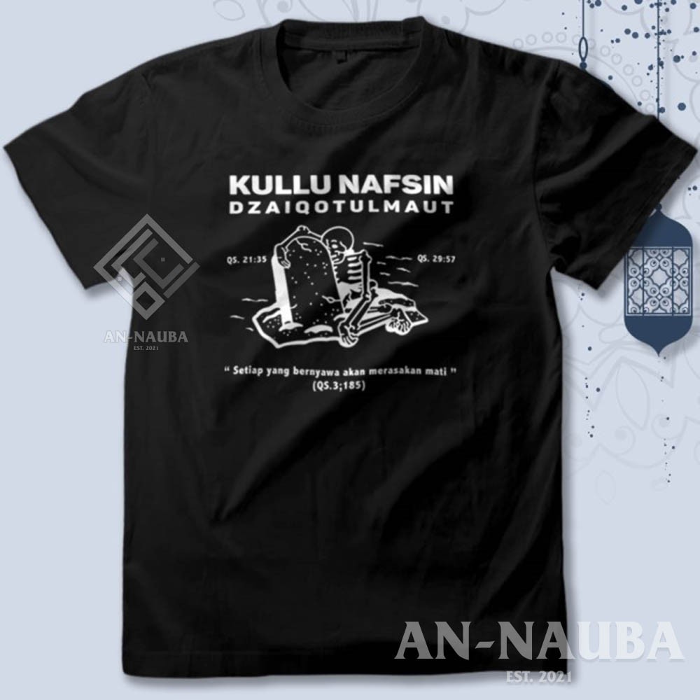 KAOS DAKWAH ISLAMI KULLU NAFSIN DZAIQOTULMAUT / Baju Distro Santri Islam / Tshirt Muslim [AN-6334]-2