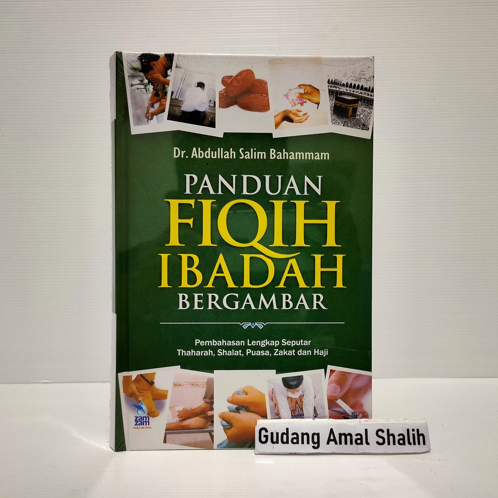 Jual Panduan Fiqih Ibadah Bergambar Fikih Ibadah Bergambar Zam Zam