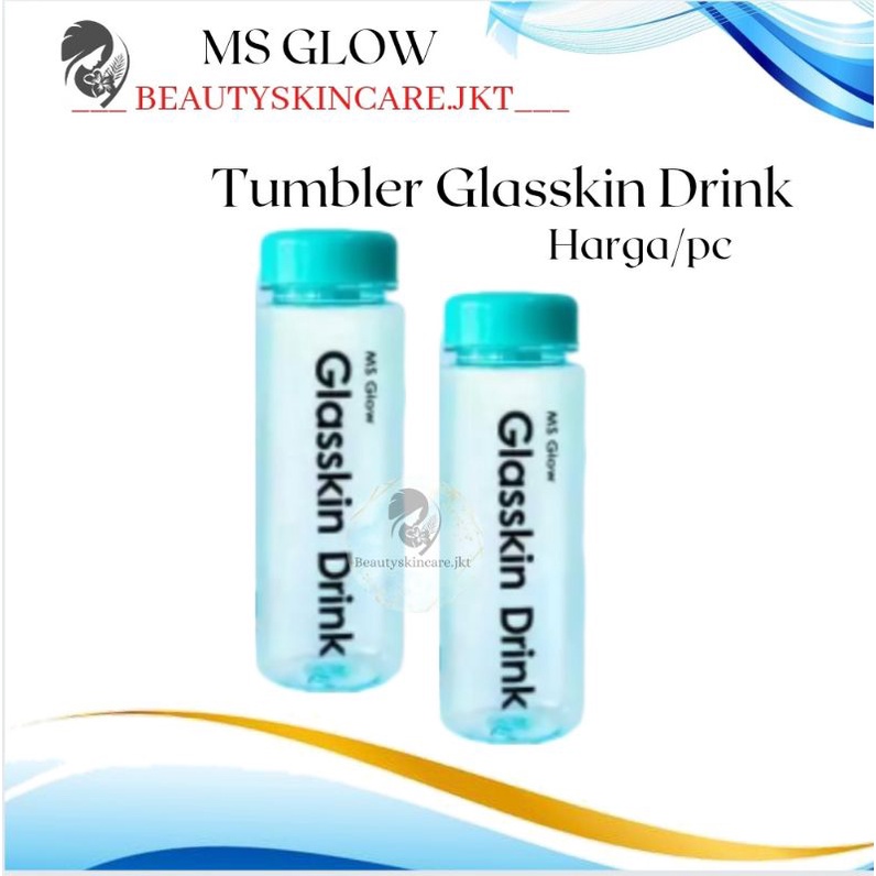 TUMBLER GLASSKIN DRINK MS GLOW / BOTOL GLASSKIN DRINK