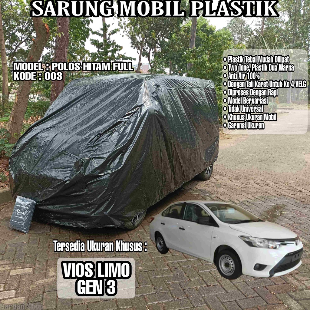 Sarung Mobil Plastik VIOS LIMO GEN 3 Hitam Polos Full Anti Air Full Black Waterproof