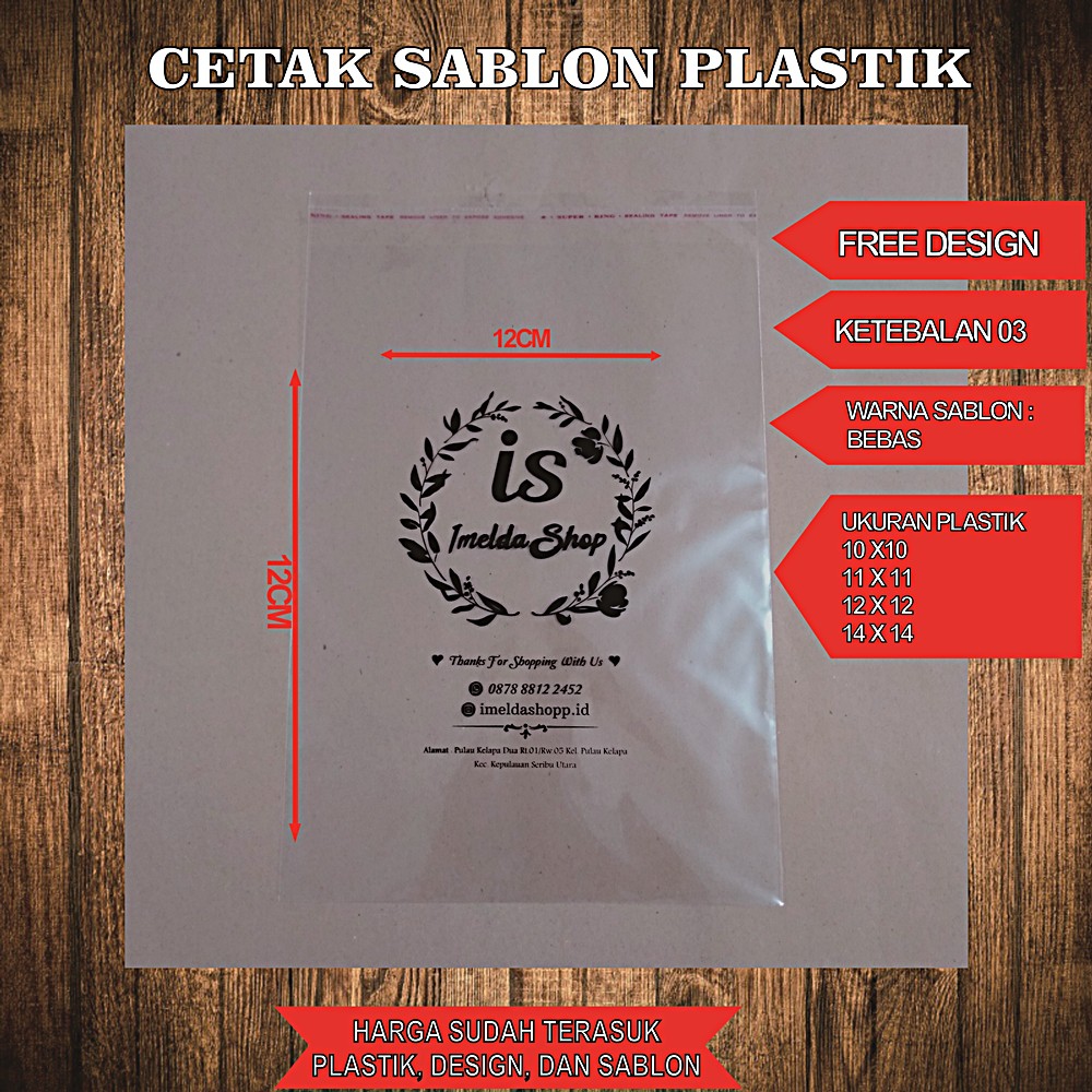 

Cetak Plastik Sablon Plastik OPP ukuran 10 x 10 sampai 14 x 14