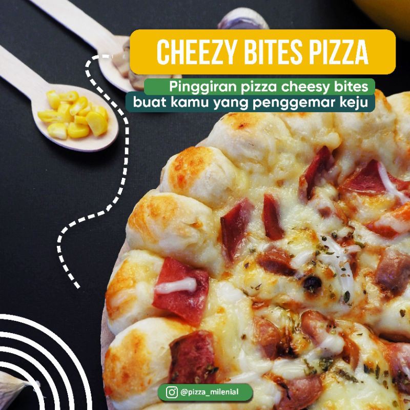 

PIZZA MILENIAL CHEESY BITES 100% TOPPING MELIMPAH JOGJA