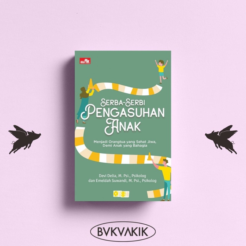 Serba-serbi Pengasuhan Anak - Devi Delia