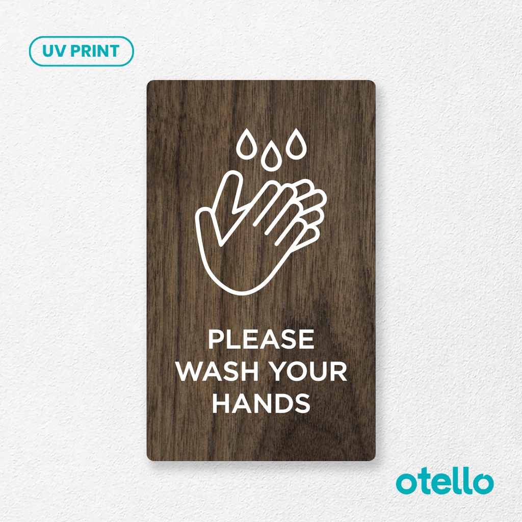 Otello - Please Wash Your Hands Sign Board Kayu Print UV Signage Papan Himbauan Dinding Sticker Tempel Timbul