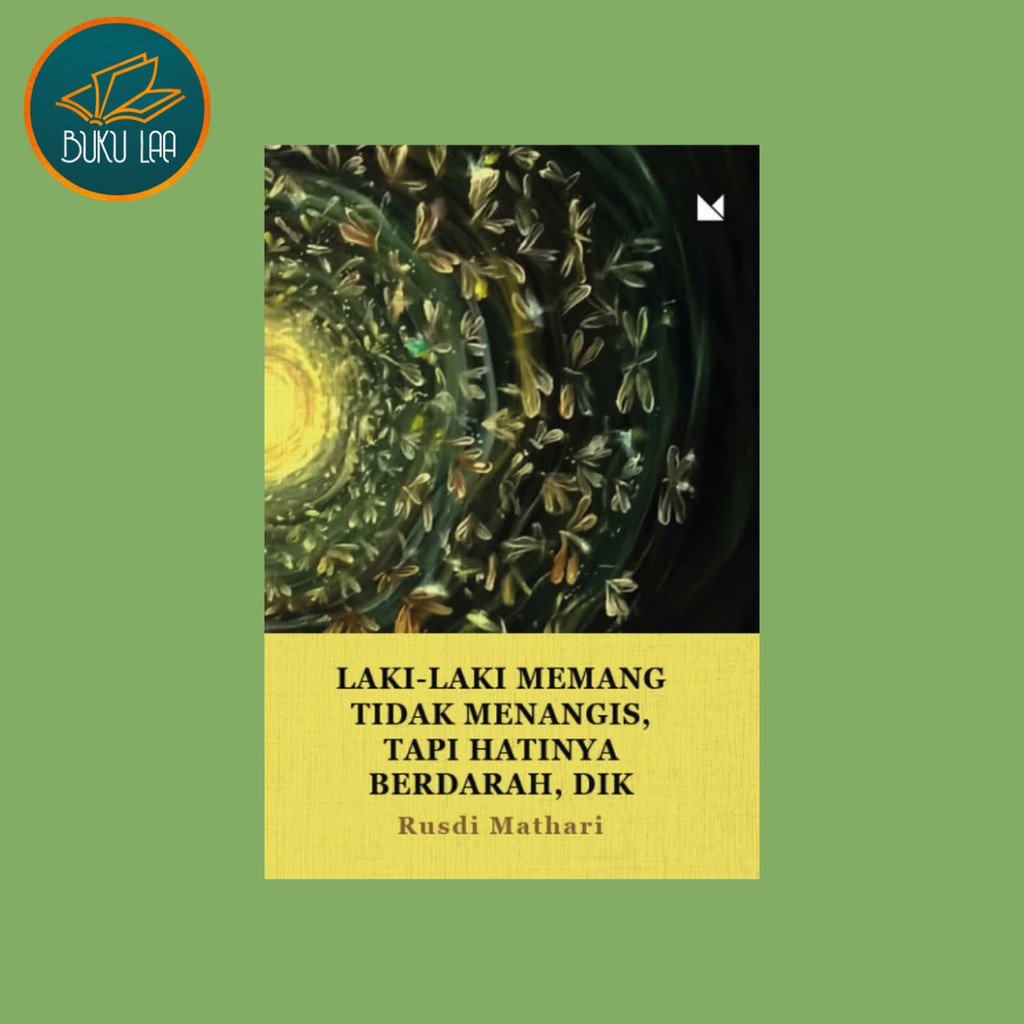 Laki-Laki Memang Tidak Menangis, Tapi Hatinya Berdarah, Dik