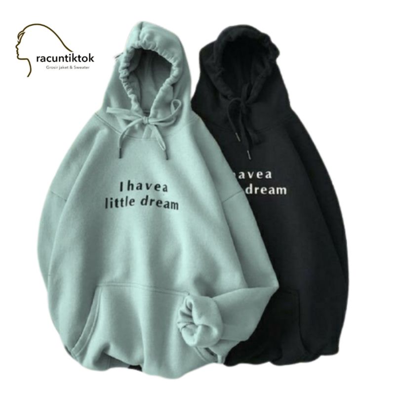 I HAVEA LITLE DREAM SWEATER HOODIE - SWEATER HOODIE OVERSIZE WANITA