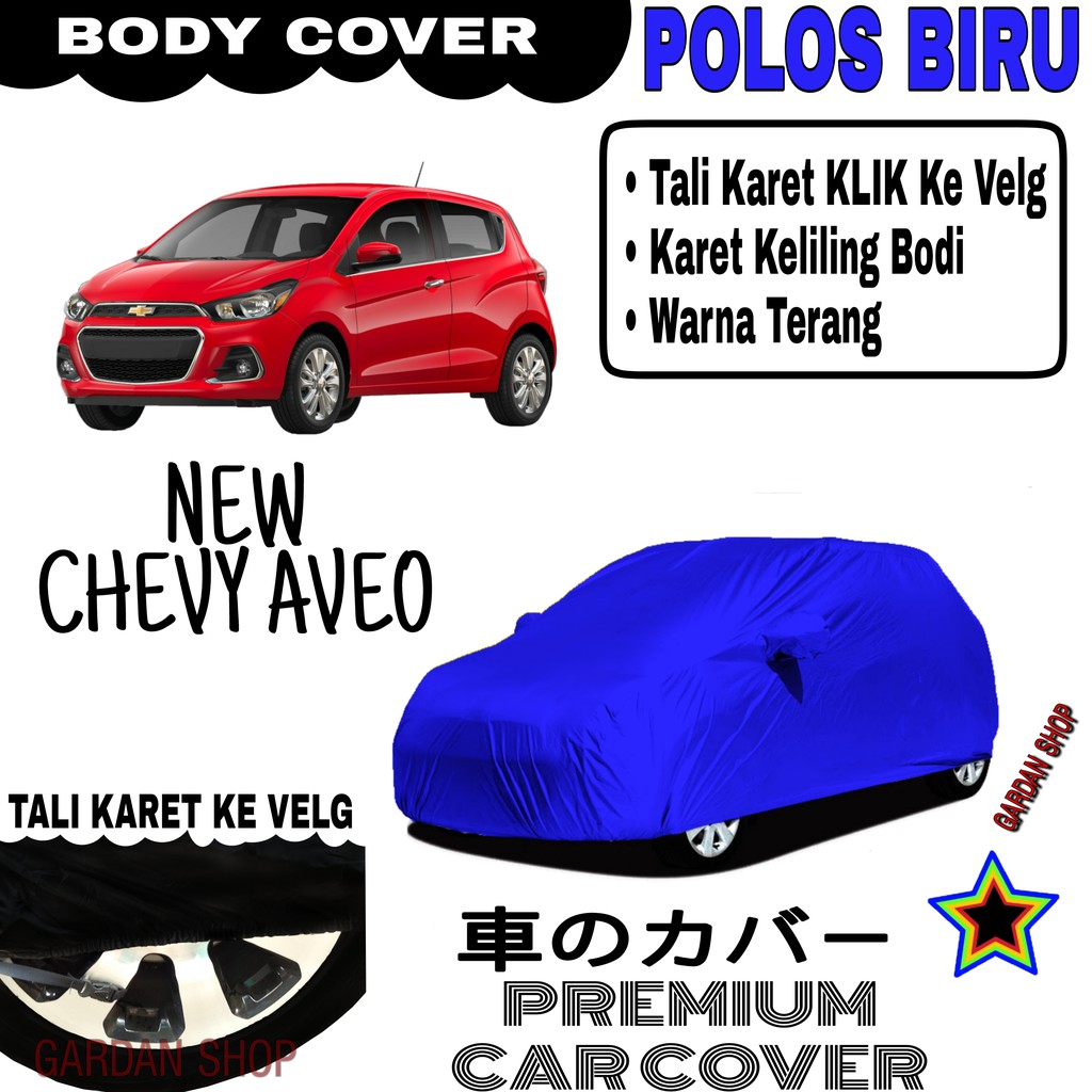 Sarung Mobil NEW CHEVY AVEO Polos BIRU Body Cover Penutup Body Aveo PREMIUM Biru