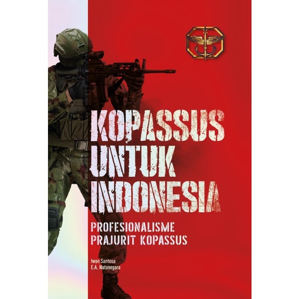 KOPASSUS UNTUK INDONESIA - PROFESIONALISME PRAJURIT KOPASSUS