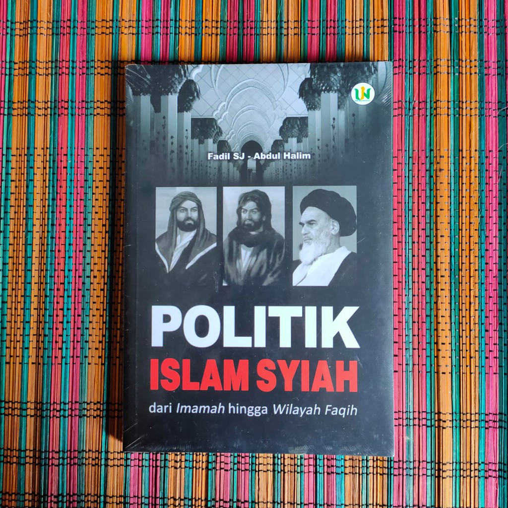 POLITIK ISLAM SYIAH dari Imamah hingga Wilayah Faqih -- Fadil SJ dkk