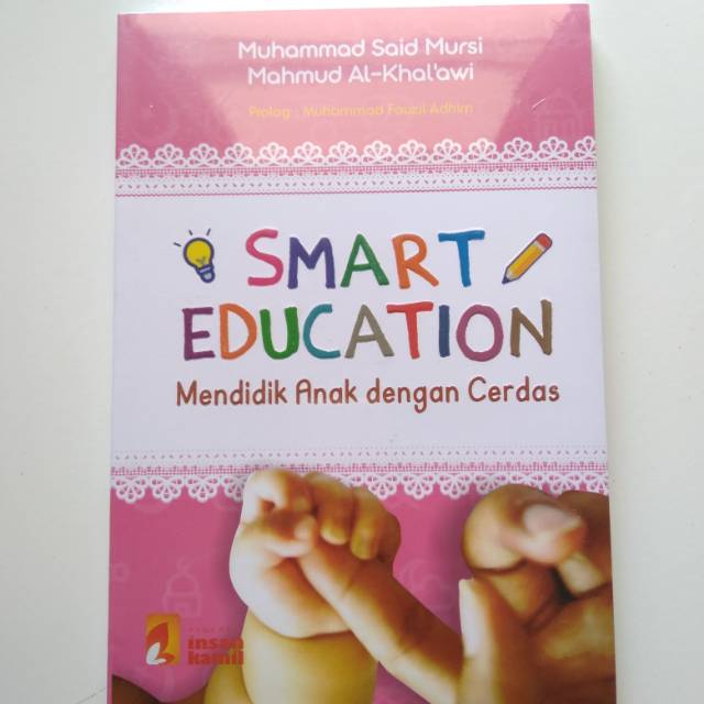 Smart Education Mendidik Anak Dengan Cerdas.INSAN KAMIL