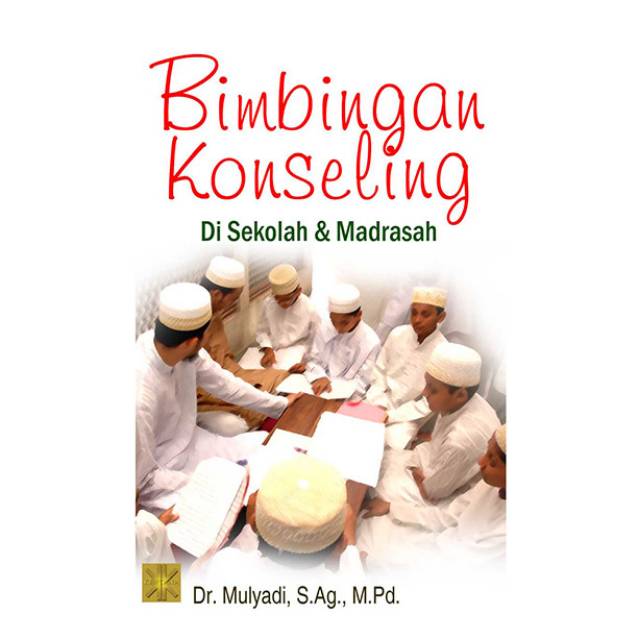 

BIMBINGAN KONSELING DI SEKOLAH DAN MADRASAH