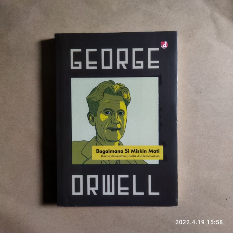 bagaimana si miskin mati - bahasa, sastra, politik dan kemanusiaan | GEORGE ORWELL