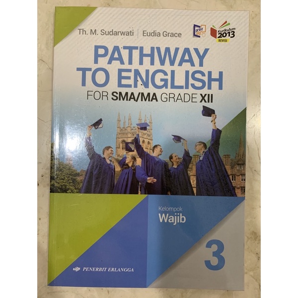 

Pathway to English 3 For SMA MA Grade XII Kelompok Wajib