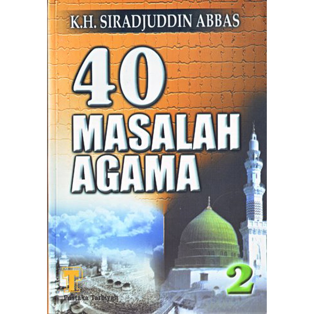 40 Masalah Agama Jilid 2 (K.H. Siradjuddin Abbas)