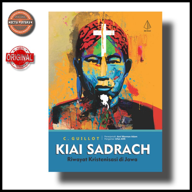 Kiai Sadrach Riwayat Kristenisasi Jawa