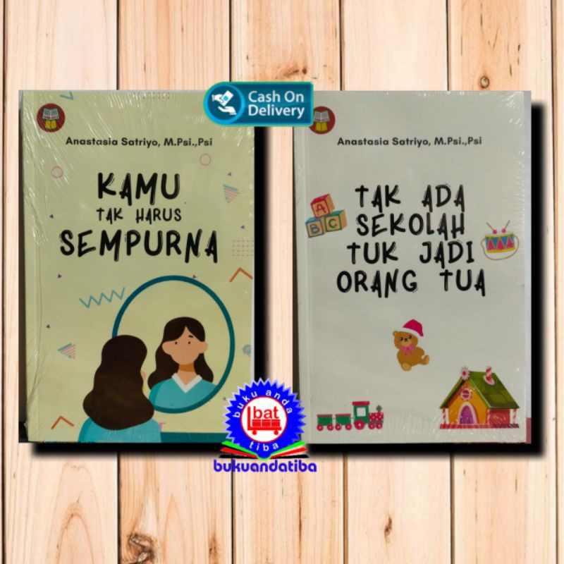 BUKU PSIKOLOGI - KAMU TAK HARUS SEMPURNA - TAK ADA SEKOLAH TUK JADI ORANG TUA - SEDIH NANGIS AJA - ANASTASIA SATRIYO