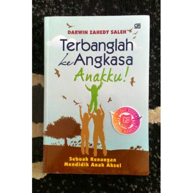 Buku Terbanglah ke Angkasa Anakku - Darwin Zahedy Saleh