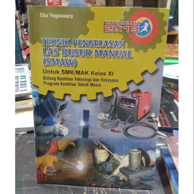 TEKNIK PENGELASAN LAS BUSUR MANUAL (SMAW) C3 KELAS XI