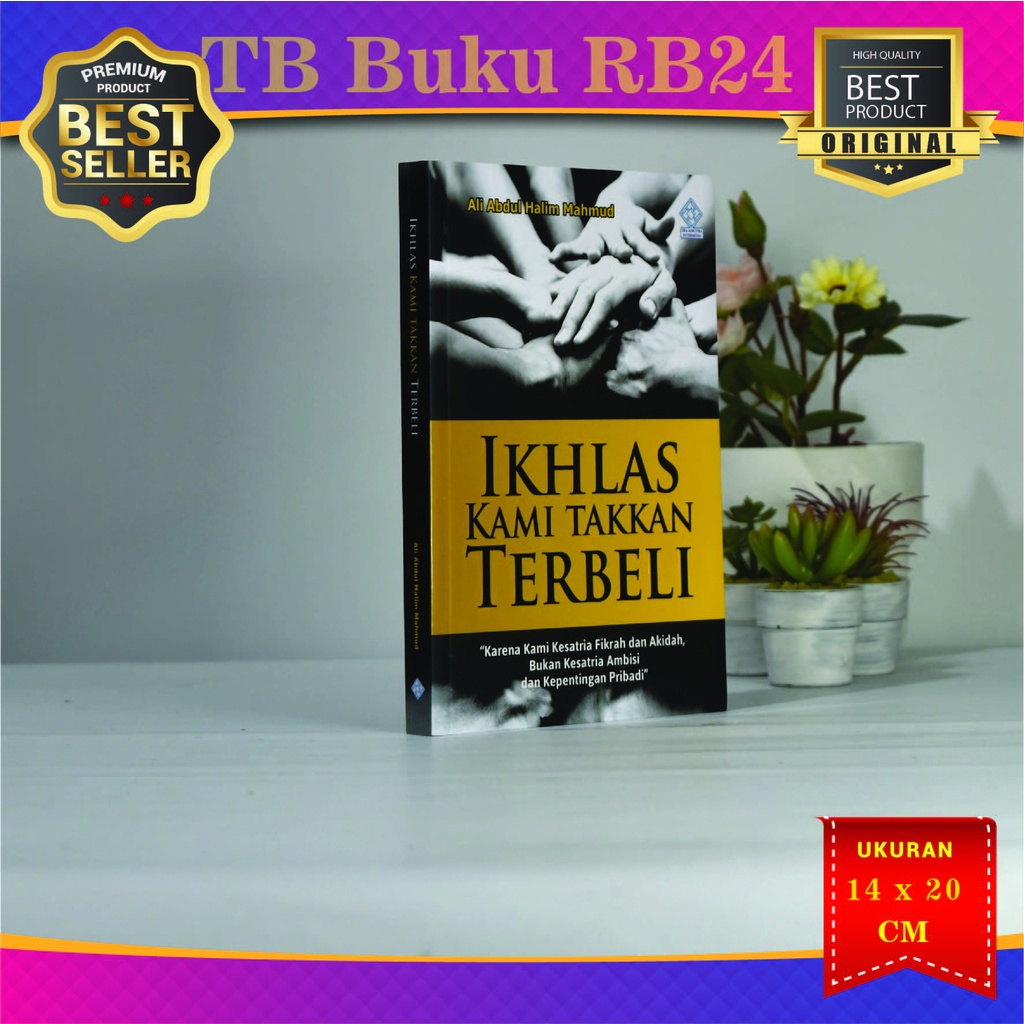 Buku Islam Ikhlas Kami Takkan Terbeli - Dr. Ali Abdul Halim Mahmud - Era Adicitra Intermedia - ORI