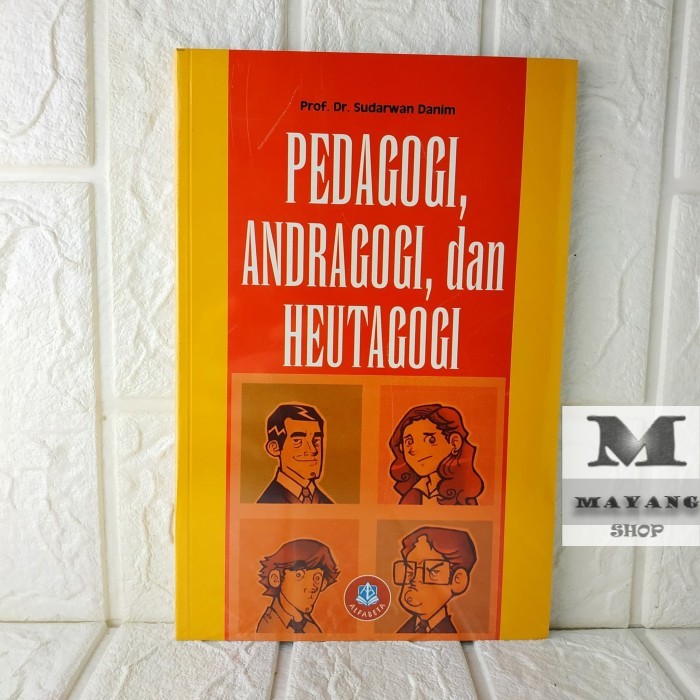 

Buku ASLI PEDAGOGI, ANDRAGOGI, DAN HEUTAGOGI . ALFABETA