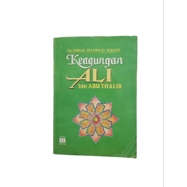 KEAGUNGAN ALI BIN ABU THALIB - ABBAS MAHMUD AQQAD