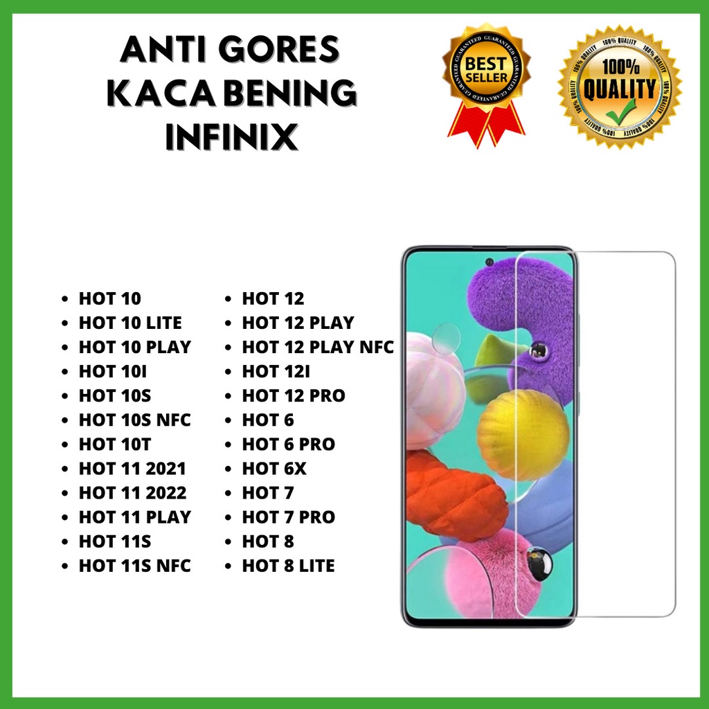 TEMPERED GLAS BENING  INFINIX HOT 10-H10-HOT10 LITE-HOT 10 PLAY-HOT 10I-HOT 10S-10S NFC-HOT 10T-HOT 11 2021-HOT 11 2022-HOT 11 PLAY-HOT 11S-11S NFC-HOT 12-HOT 12 PLAY-12 PLAY NFC-HOT 12I-HOT 12 PRO-HOT 6-HOT 6 PRO-HOT 6X-HOT 7-HOT 7 PRO-HOT 8-HOT 8 LITE