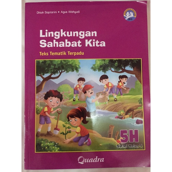 

Quadra - Buku Paket Lingkungan Sahabat Kita Teks Tematik Terpadu 5 H kurikulum 2013