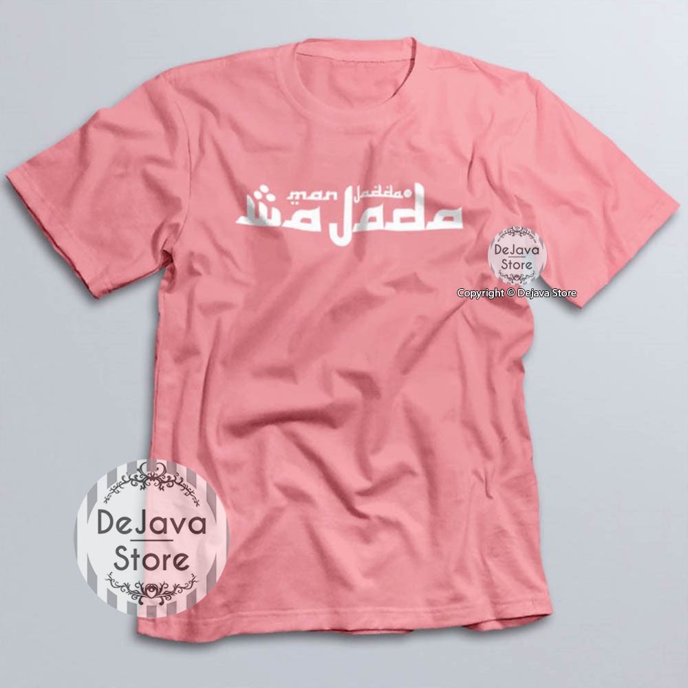 Kaos Dakwah Islami MAN JADDA WAJADA Model Arab - Baju Tshirt Distro Muslim Eksklusif | 003-PINK