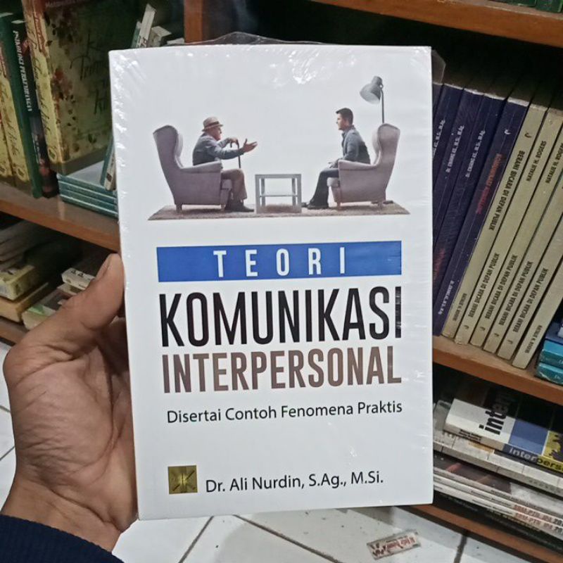 

teori komunikasi interpersonal disertai contoh fenomena praktis