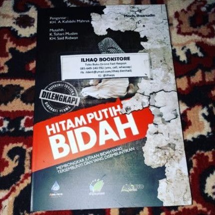 Hitam putih bid'ah ( membungkar jutaan bid&quot;ah yg tersembunyi dan disembunyikan)