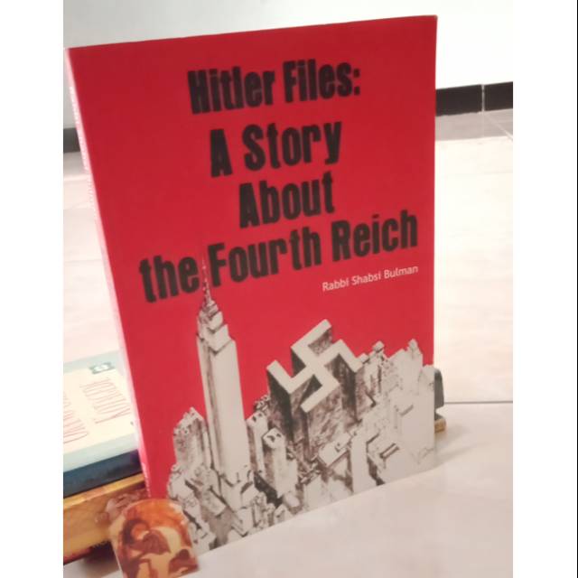 Hitler Files  A Story About the Fourth Reich by Rabbi Shabsi Bulman Buku Hitler