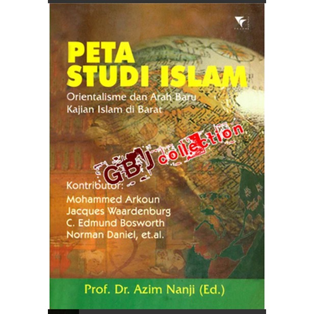 PETA STUDI ISLAM ORIENTALISME DAN ARAH BARU