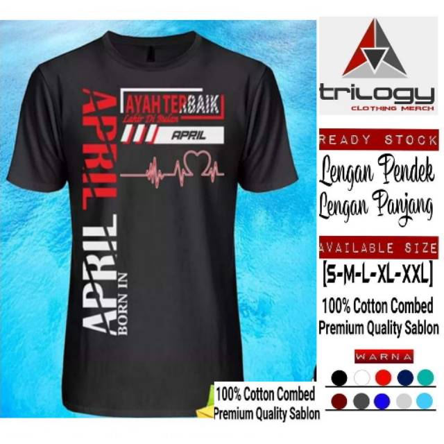 KAOS KELAHIRAN BULAN APRIL AYAH TERBAIK APRIL KUALITAS TERBAIK