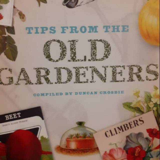 TIPS FROM THE OLD GARDENERS BOOK