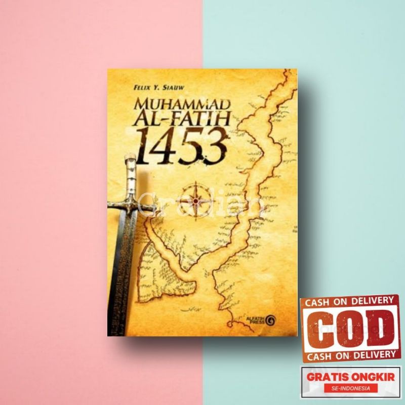 BUKU MUHAMMAD AL-FATIH 1453 - FELIX Y. SIAUW
