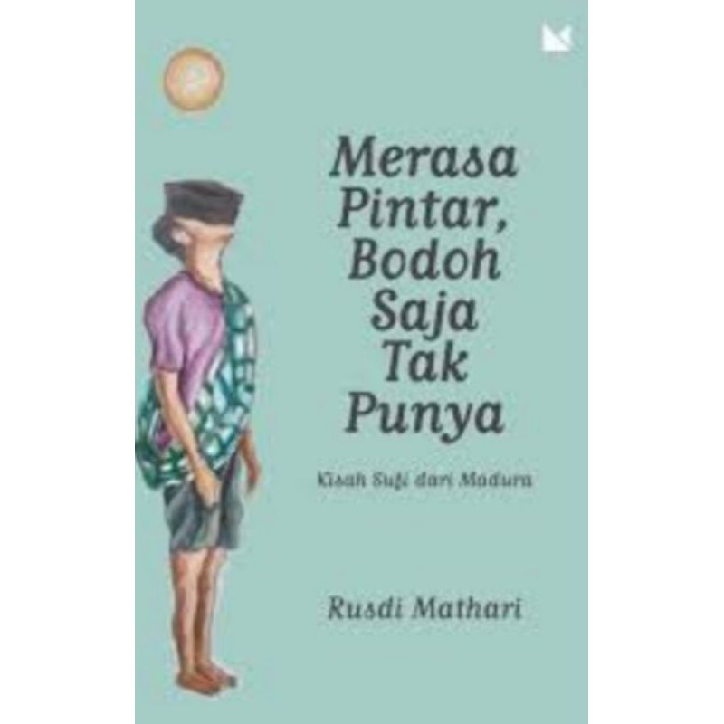 Merasa Pintar, Bodoh Saja Tak Punya