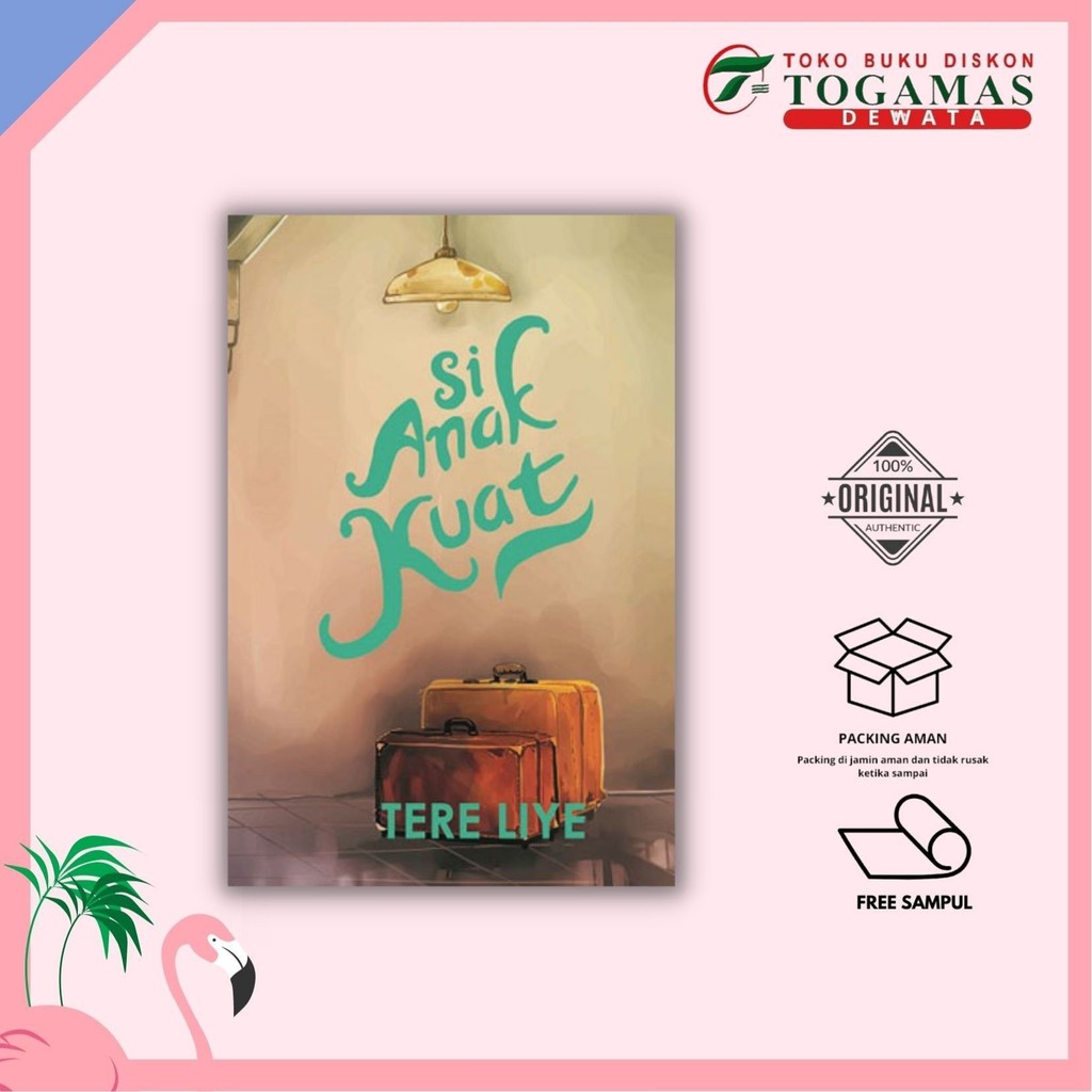 SI ANAK KUAT (AMELIA) - TERE LIYE - ORIGINAL