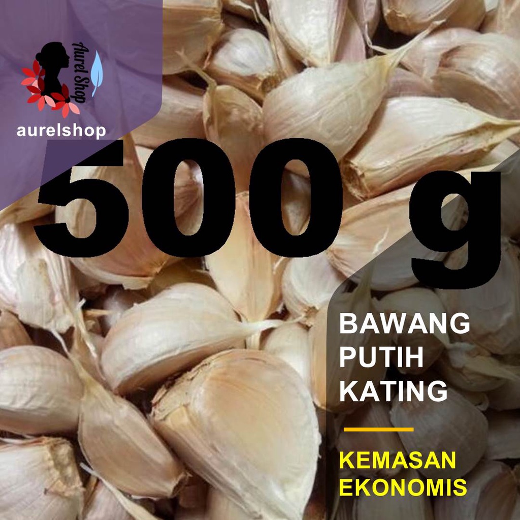 

500 gram Bawang Putih Kating Segar