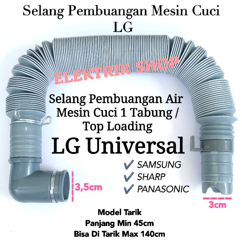 SELANG PEMBUANGAN AIR MESIN CUCI 1 TABUNG LG TOP LOADING UNIVERSAL FULL AUTO BISA DI TARIK