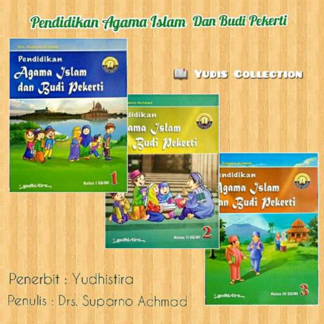 Buku Pendidikan agama islam SD/MI kelas 1, 2 &amp; 3. Edisi K13 revisi. Yudhistira