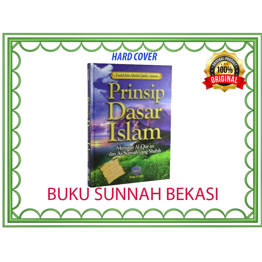 Prinsip Dasar Islam Menurut Al Quran Dan As Sunnah Yang Shahih | Pustaka At Taqwa