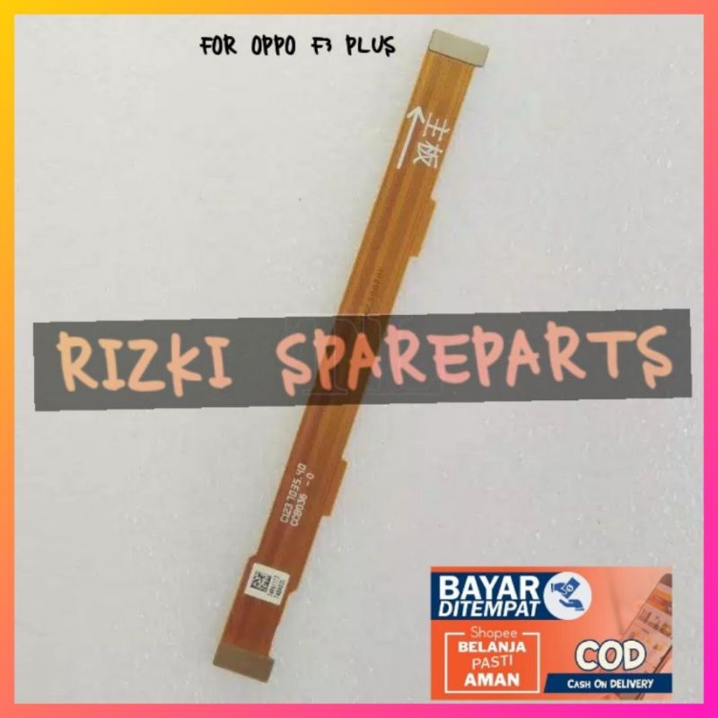 FLEXIBLE CONNET MESIN BOARD OPPO F3 PLUS FLEXIBLE CONNET LCD
