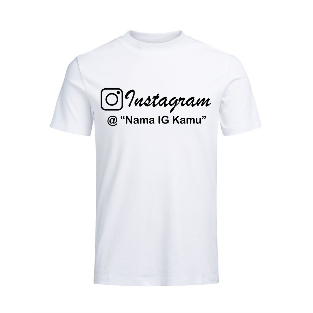 KAOS CUSTOM NAMA INSTAGRAM / KAOS PRIA & WANITA / BEST SELLER