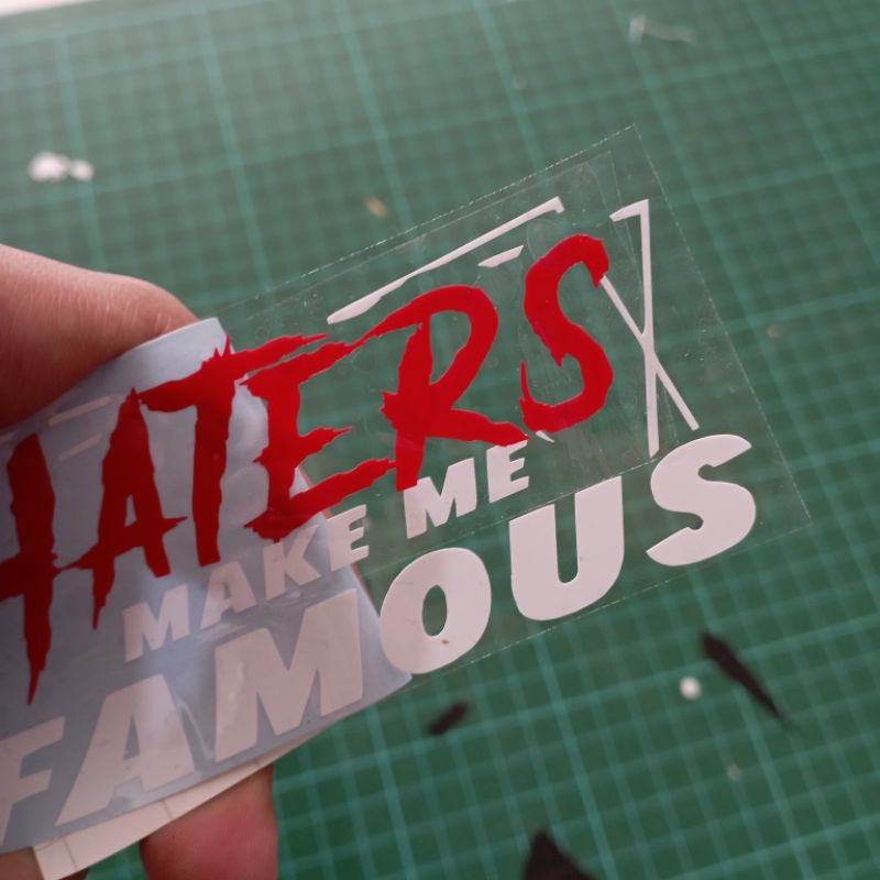 Sticker Cutting Haters Make Me Famous