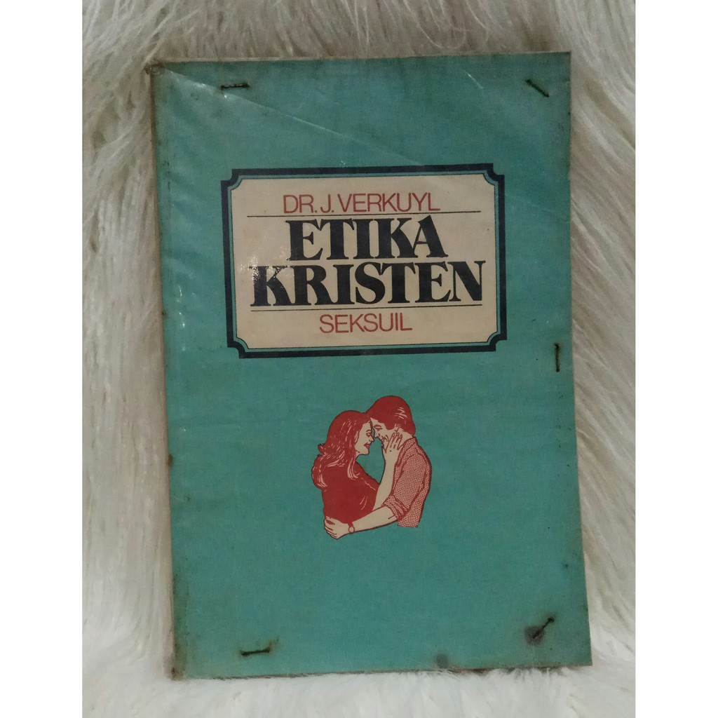 Etika Kristen Seksuil by J Verkuyl