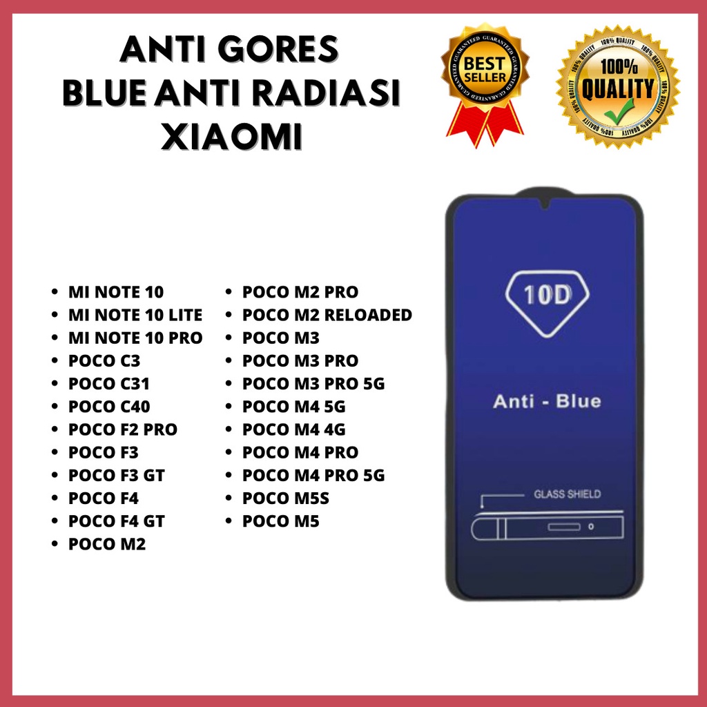 TEMPERED GLASS ANTI BLUE - XIAOMI MI NOTE 10-MI NOTE 10 LITE-MI NOTE 10 PRO-POCO C3-POCO C31-POCO C40-POCO F2 PRO-POCO F3-POCO F3 GT-POCO F4-POCO F4 GT-POCO M2- M2 PRO- M2 RELOADED-POCO M3-M3 PRO-M3 PRO 5G-POCO M4 5G-POCO M4 4G-M4 PRO-M4 PRO 5G-M5S - M5