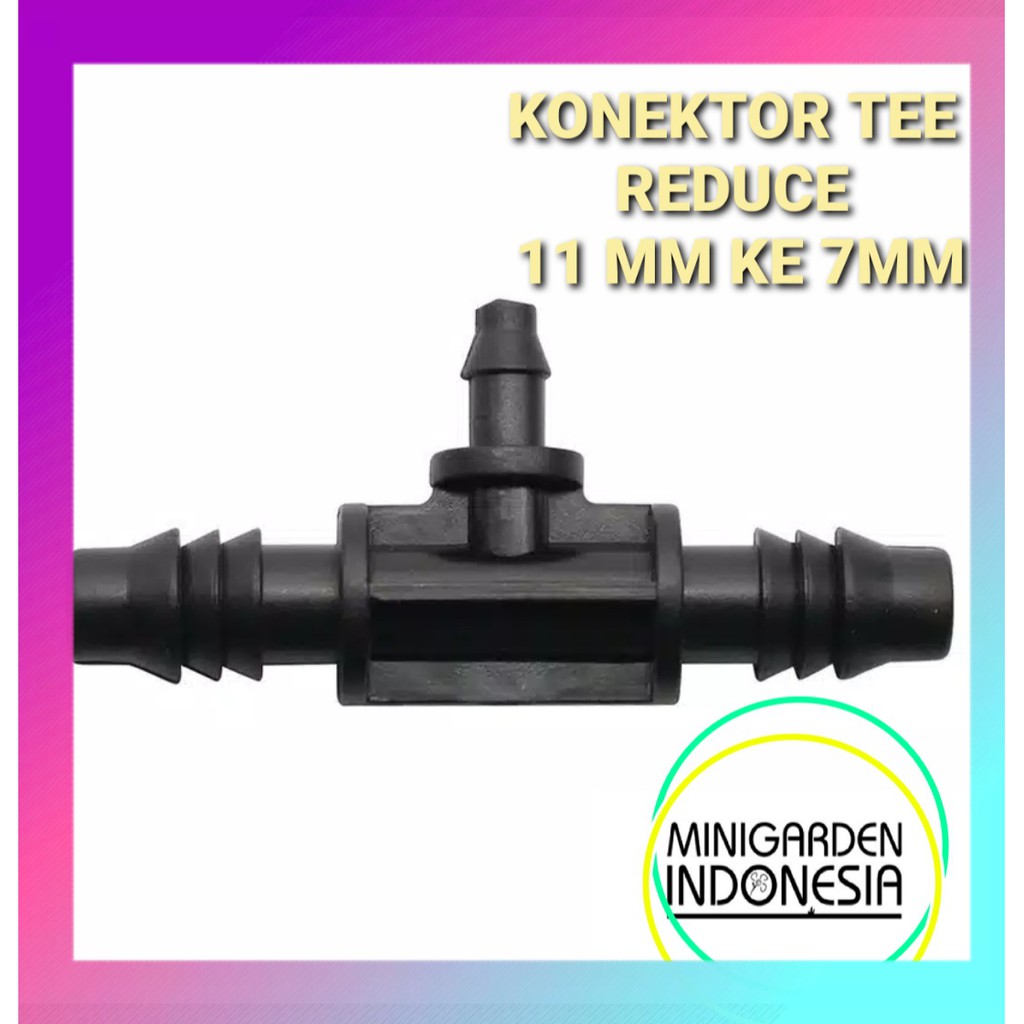 KONEKTOR TEE REDUCER 11MM KE 7MM fitting connector T selang PE 3 arah alat siram irigasi taman nepel
