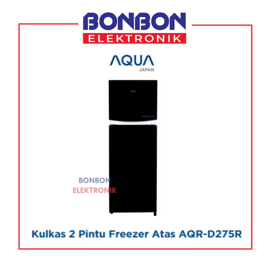 AQUA Kulkas 2 Pintu AQR-D275 RWBK / AQRD 275 Inverter + Box Asi