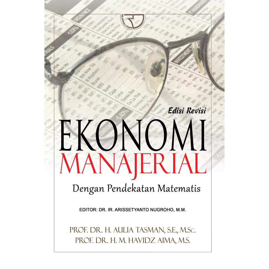 

Ekonomi Manajerial Dengan Pendekatan Matematis Edisi Revisi oleh Aulia Tasman